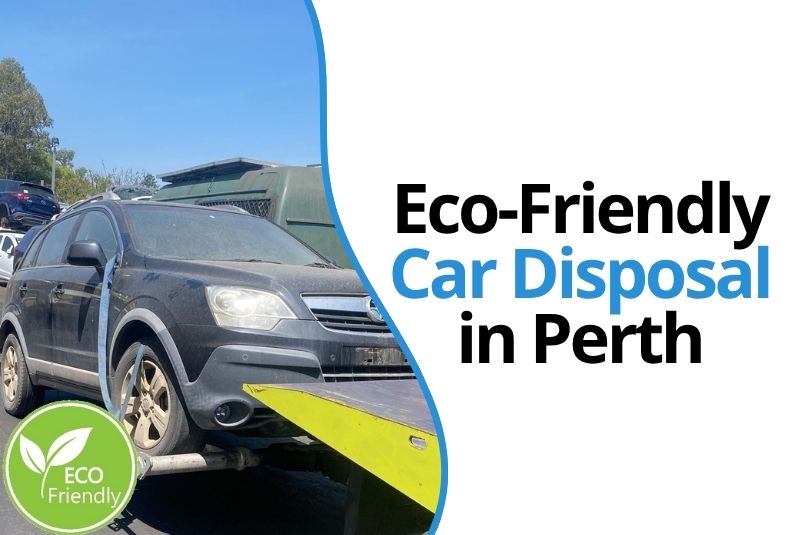 Eco-Friendly Car Disposal in Perth